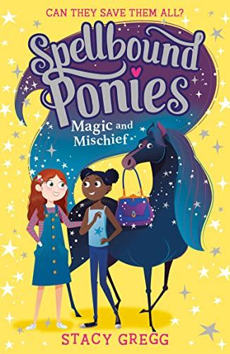 Magic and Mischief (Spellbound Ponies, Bk. 1)