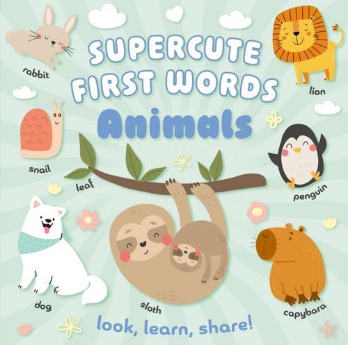 Animals: Look, Learn, Share! (Supercute First Words)