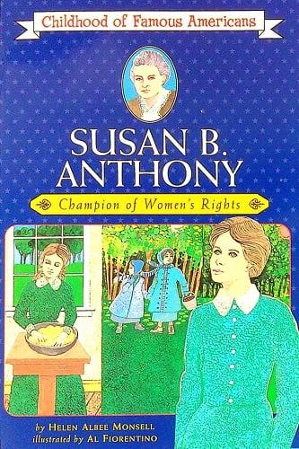 Susan B. Anthony (Childhood of Famous Americans)