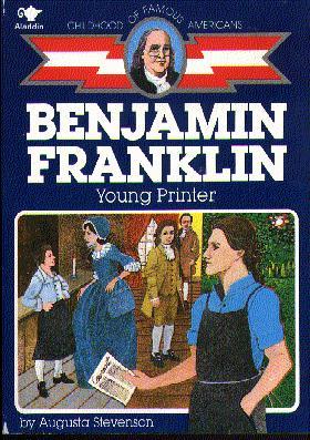 Benjamin Franklin (Childhood of Famous Americans) by Augusta Stevenson
