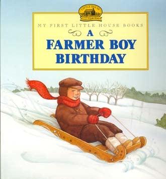 A Farmer Boy Birthday (My First Little House Book)