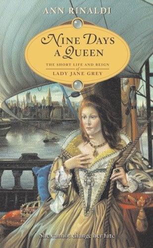 Nine Days A Queen: The Short Life And Reign Of Lady Jane Grey