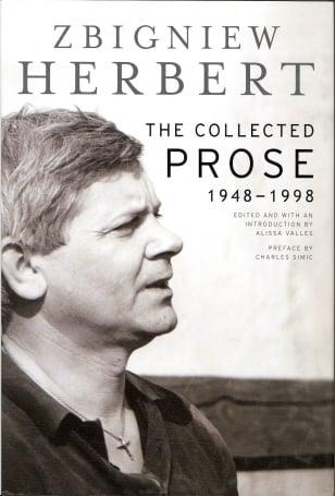Zbigniew Herbert: The Collected Prose 1948-1998