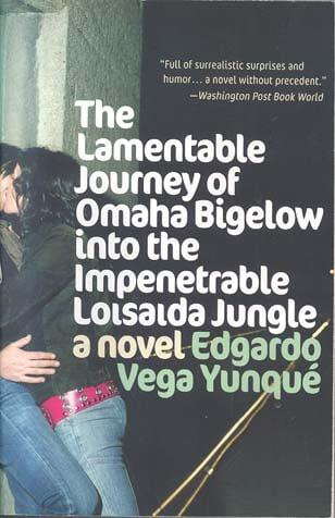The Lamentable Journey of Omaha Bigelow Into the Impenetrable Loisaida Jungle