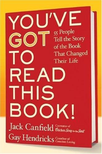 You've GOT to Read This Book!: 55 People Tell the Story of the Book That Changed Their Life