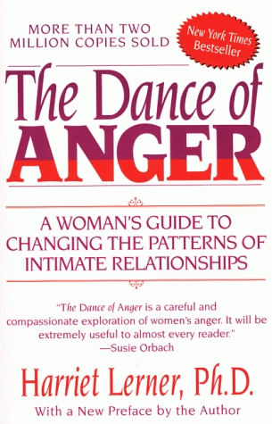 The Dance of Anger: A Woman's Guide to Changing the Patterns of Intimate Relationships
