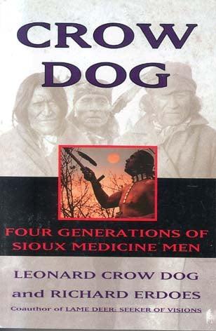 Crow Dog: Four Generations of Sioux Medicine Men