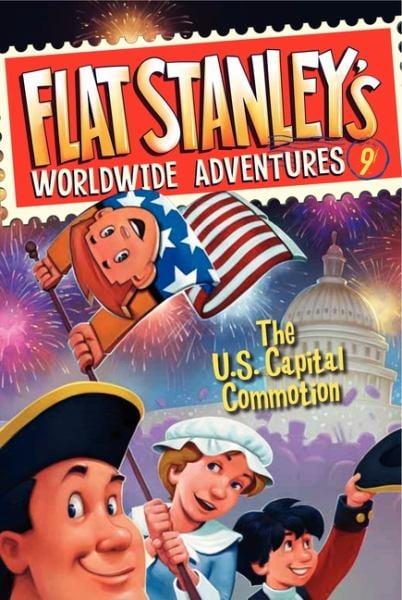 The US Capital Commotion (Flat Stanley's World Wide Adventures, Bk. 9)