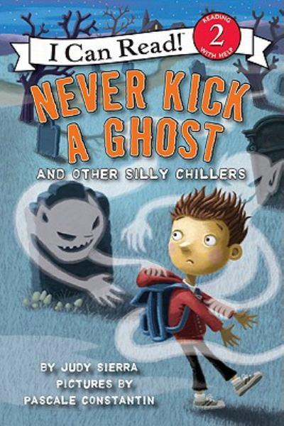 Never Kick a Ghost and Other Silly Chillers (I Can Read, Level 2)