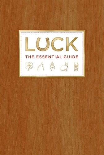 Luck: The Essential Guide