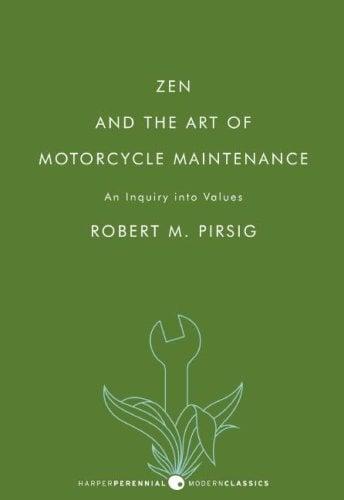 Zen and the Art of Motorcycle Maintenance: An Inquiry into Values