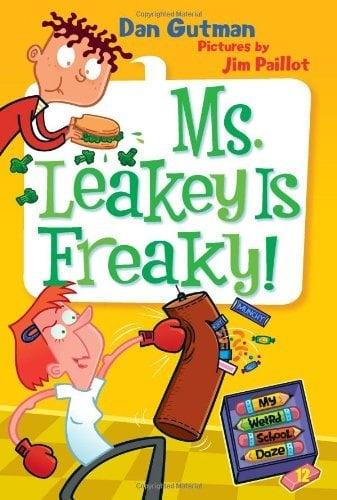 Ms. Leakey Is Freaky! (My Weird School Daze, Bk. 12)