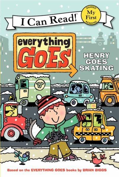 Henry Goes Skating (Everything Goes, My First I Can Read!)