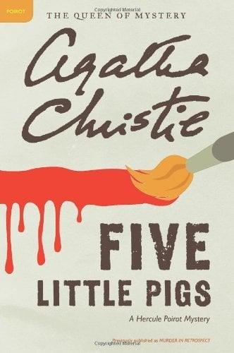 Five Little Pigs: A Hercule Poirot Mystery (Hercule Poirot Mysteries / Queen of Mystery)