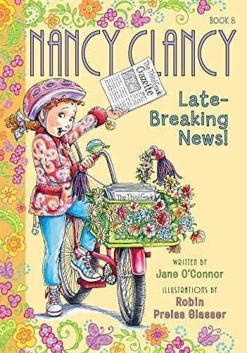 Late-Breaking News! (Nancy Clancy, Bk. 8)