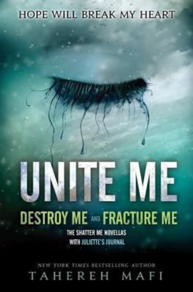 Unite Me: Destroy Me and Fracture Me (Shatter Me, Bk's 1.5 to2.5)