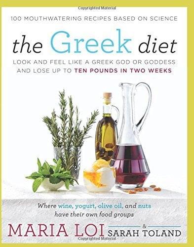 The Greek Diet: Look and Feel Like a Greek God or Goddess and Lose Up to Ten Pounds in Two Weeks