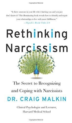 Rethinking Narcissism: The Secret to Recognizing and Coping with Narcissists