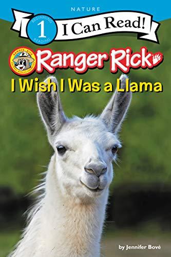 I Wish I Was a Llama (Ranger Rick, I Can Read, Level 1)