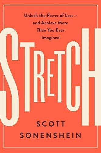 Stretch: Unlock the Power of Less -- and Achieve More Than You Ever Imagined