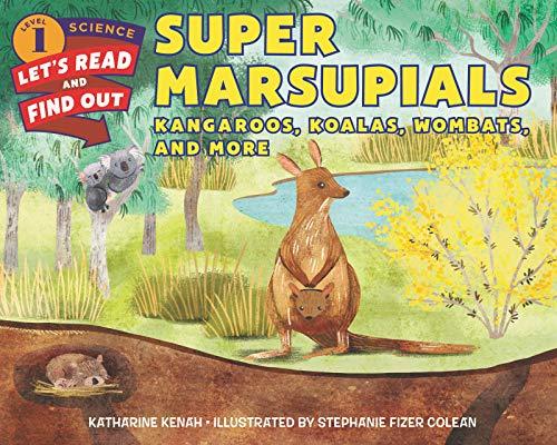 Super Marsupials: Kangaroos, Koalas, Wombats, and More (Let's-Read-And-Find-Out Science, Level 1)