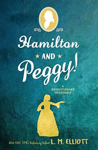 Hamilton and Peggy! A Revolutionary Friendship