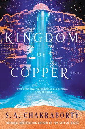 The Kingdom of Copper (The Daevabad Trilogy, Bk. 2)