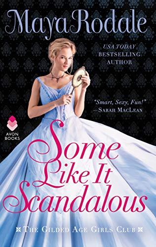 Some Like It Scandalous (The Gilded Age Girls Club)