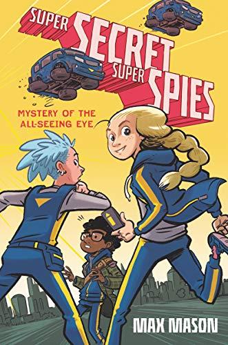 Mystery of the All-Seeing Eye (Super Secret Super Spies)