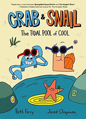 The Tidal Pool of Cool (Crab & Snail, Volume 2)