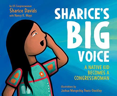 Sharice's Big Voice:  A Native Kid Becomes a Congresswoman