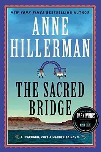 The Sacred Bridge (A Leaphorn, Chee & Manuelito Novel, Bk. 7)