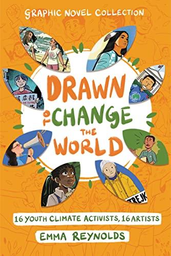 Drawn to Change the World: 16 Youth Climate Activists, 16 Artists (Graphic Novel Collection)