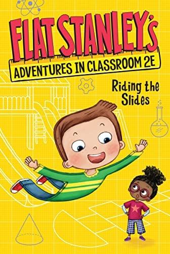 Riding the Slides (Flat Stanley's Adventures in Classroom 2E, Bk. 2)