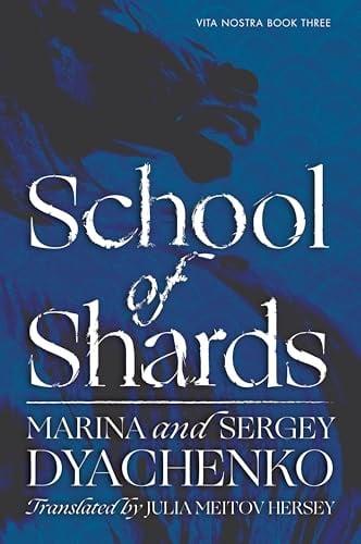 School of Shards (Vita Nostra, Bk. 3)