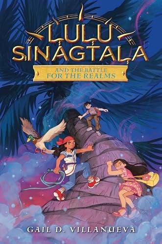 Lulu Sinagtala and the Battle for the Realms (Lulu Sinagtala and the Tagalog Gods, Bk. 2)
