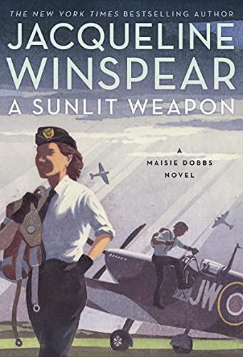 A Sunlit Weapon (A Maisie Dobbs Novel, Bk. 17)