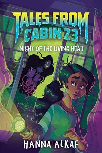 Night of the Living Head (Tales From Cabin 23, Bk. 2)