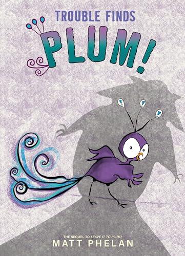 Trouble Finds Plum! (Plum, Bk. 3)