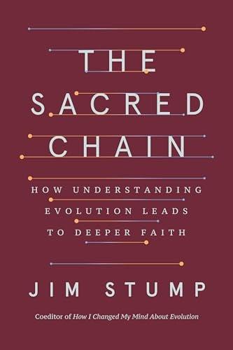 The Sacred Chain: How Understanding Evolution Leads to Deeper Faith