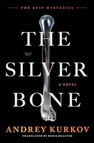 The Silver Bone (The Kyiv Mysteries, Bk. 1)