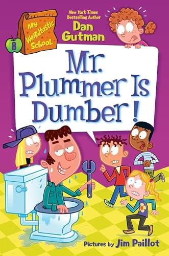 Mr. Plummer Is Dumber! (My Weirdtastic School, Bk. 8)