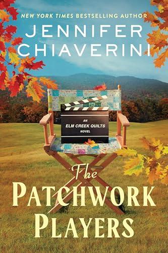 The Patchwork Players (The Elm Creek Quilts, Bk. 24)