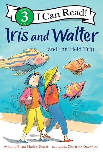 Iris and Walter and the Field Trip (I Can Read, Level 3)