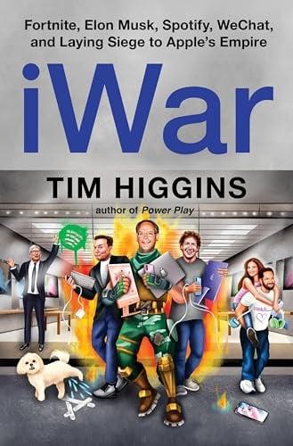 iWar: Fortnite, Elon Musk, Spotify, WeChat, and Laying Siege to Apple’s Empire
