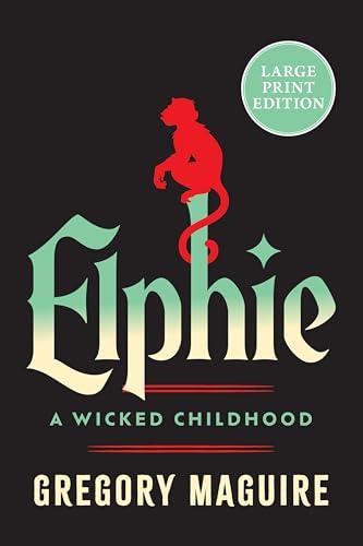 Elphie: A Wicked Childhood (Large Print)