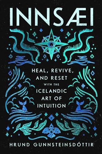 InnSaei: Heal, Revive, and Reset With the Icelandic Art of Intuition