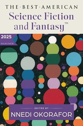 The Best American Science Fiction and Fantasy 2025 (The Best American Series)