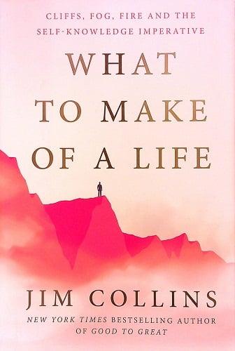What to Make of a Life: Cliffs, Fog, Fire and the Self-Knowledge Imperative
