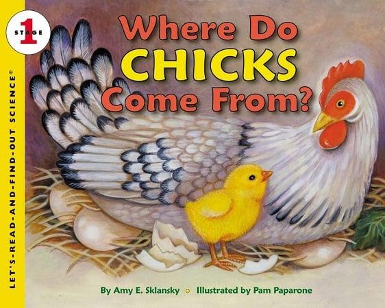Where Do Chicks Come From? (Let's-Read-And-Find-Out Science, Stage 1)